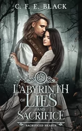 Labyrinth of Lies and Sacrifice (Sacrificed Hearts #6) by C. F. E. Black