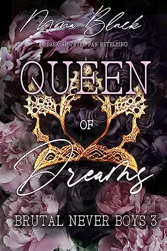 Queen of Dreams: a dark RH Peter Pan Retelling (Brutal Never Boys #3) by Mona Black