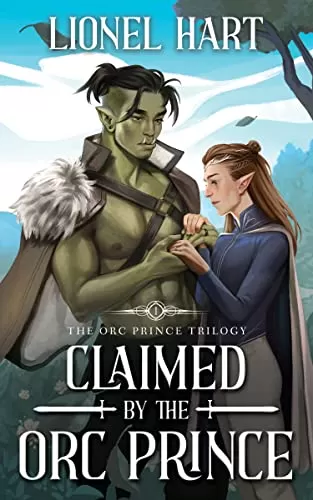 Claimed by the Orc Prince: An MM Fantasy Romance (The Orc Prince Trilogy #1) by Lionel Hart
