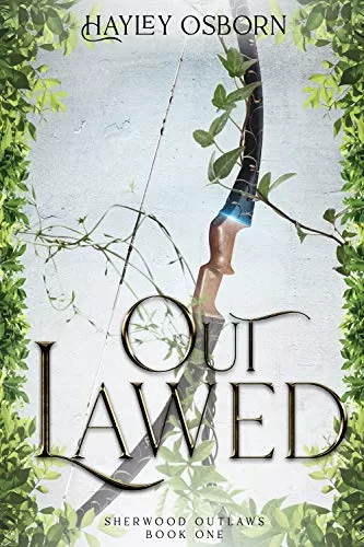Outlawed: A Robin Hood Retelling (Sherwood Outlaws #1) by Hayley Osborn
