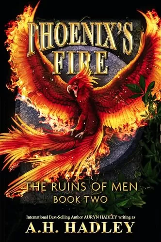 Phoenix's Fire (The Ruins Of Men #2) by A.H. Hadley