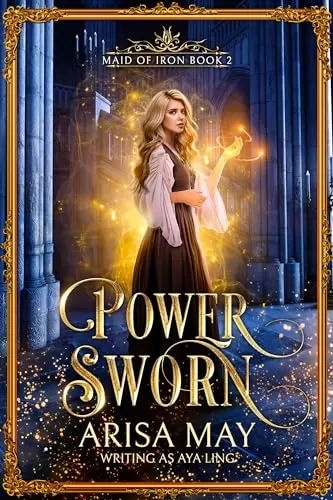 Power Sworn (Maid of Iron #2) by Arisa May