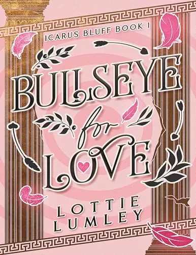 Bullseye for Love (Icarus Bluff #1) by Lottie Lumley