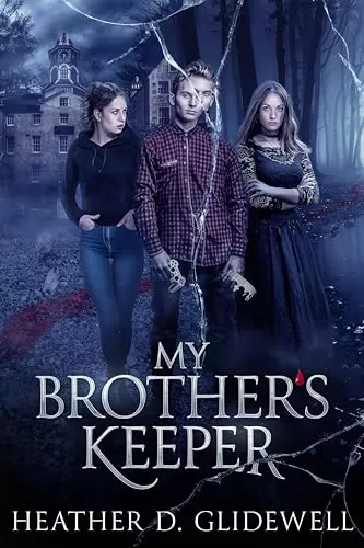 My Brother's Keeper by Heather D. Glidewell