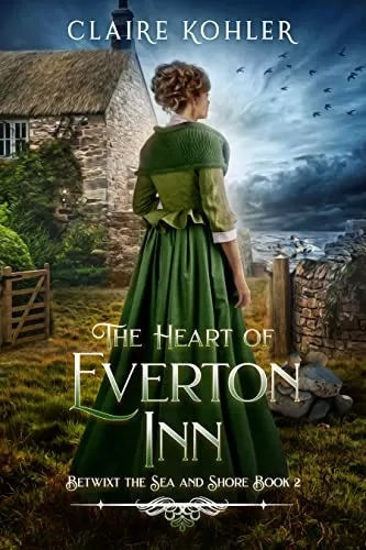 The Heart of Everton Inn: A Scottish Fantasy Romance (Betwixt the Sea and Shore #2) by Claire Kohler