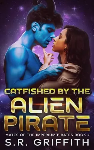 Catfished by the Alien Pirate (Mates of the Imperium Pirates #2) by S.R. Griffith