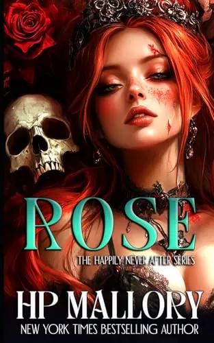 Rose: A Rose Red Dark Fairy Tale Retelling (Happily Never After Fairytale Retellings #4) by H.P. Mallory