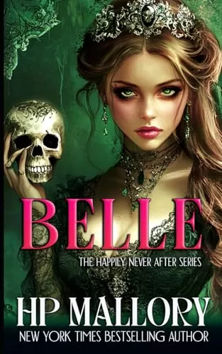 Belle: A Beauty and the Beast Dark Fairy Tale Retelling (Happily Never After Fairytale Retellings #9) by H.P. Mallory
