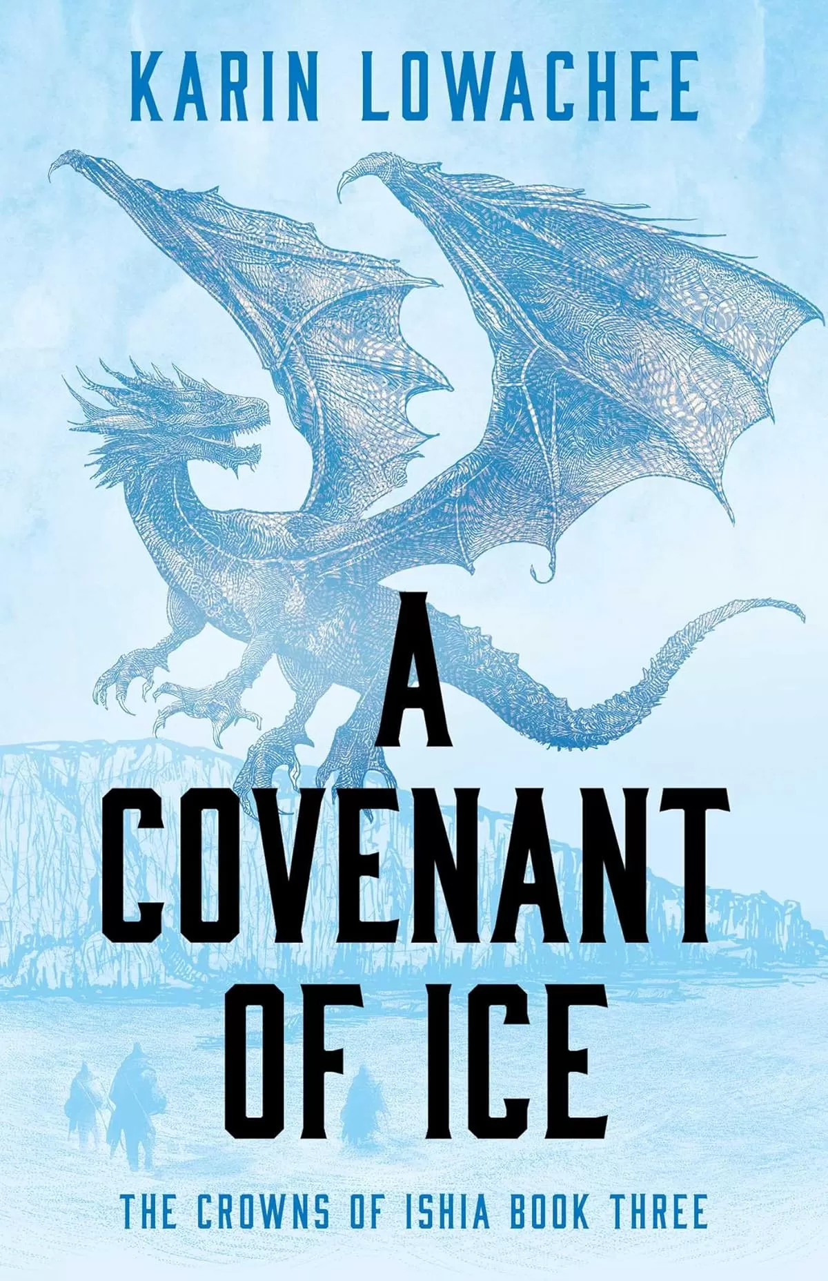 A Covenant of Ice (The Crowns of Ishia #3) by Karin Lowachee