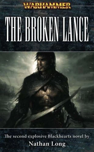 The Broken Lance (Warhammer: Blackhearts #2) by Nathan Long