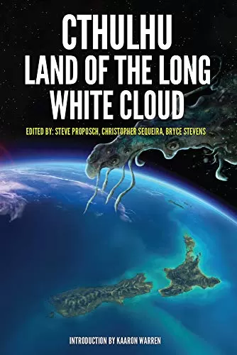 Cthulhu: Land of the Long White Cloud by Steve Proposch, Christopher Sequeira, Bryce Stevens