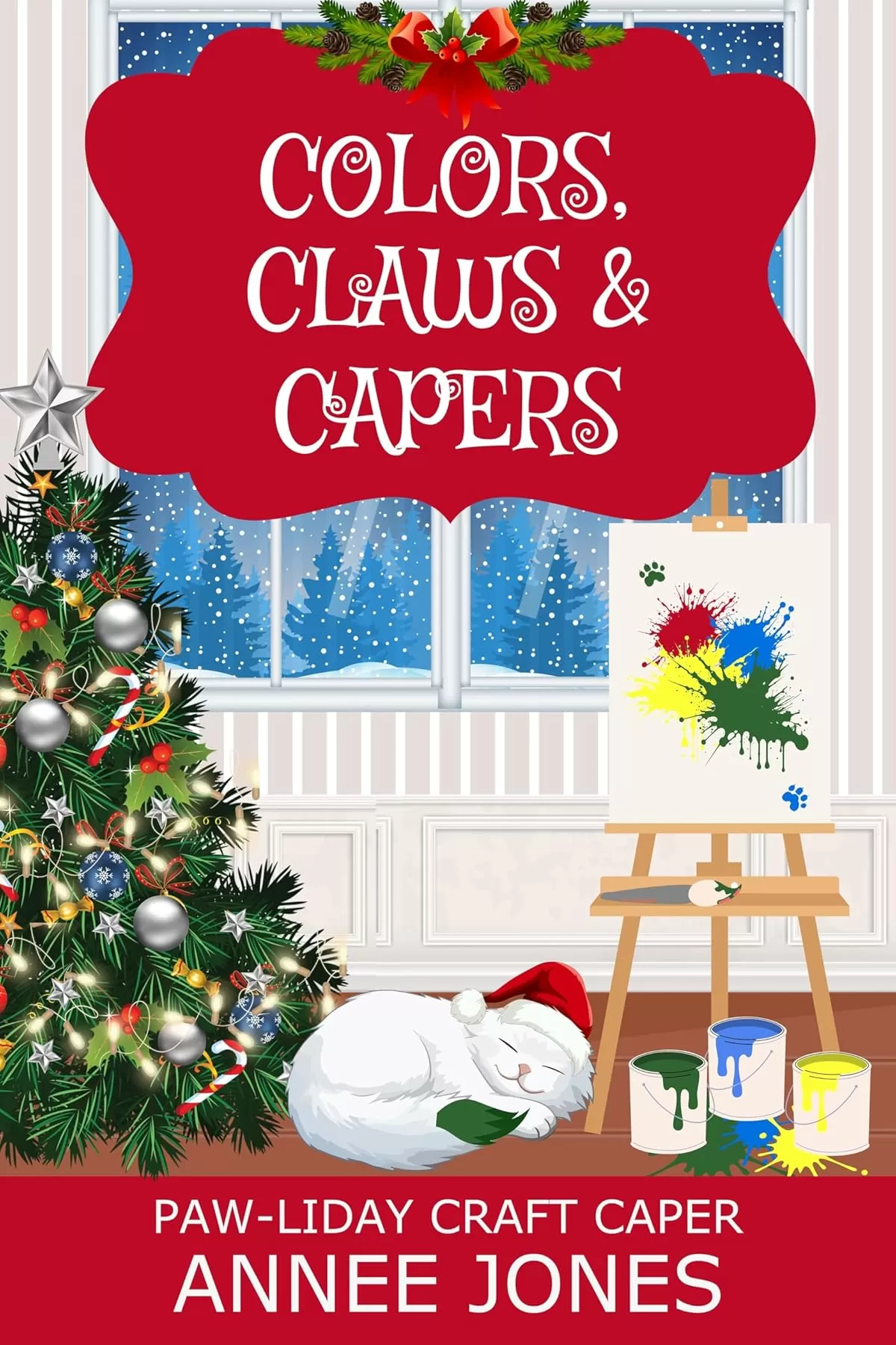 Colors, Claws & Capers: A Paws & Pastries Christmas Cozy Mystery (Paw-liday Craft Caper) by Annee Jones