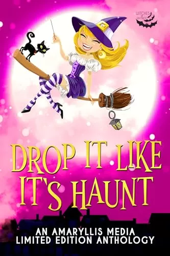 Drop it Like it's Haunt (Welcome to Whynot) by Jamie K. Schmidt, Marisa Mohi, Samantha Peppercorn, Margaux Carroll, Shelly Ferguson