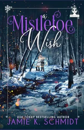 A Mistletoe Wish (Wishing for Love (a Holiday Romance series)) by Jamie K. Schmidt