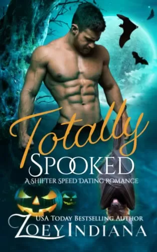 Totally Spooked: A Shifter Speed Dating Romance (The Shifter Speed Dating #1) by Zoey Indiana