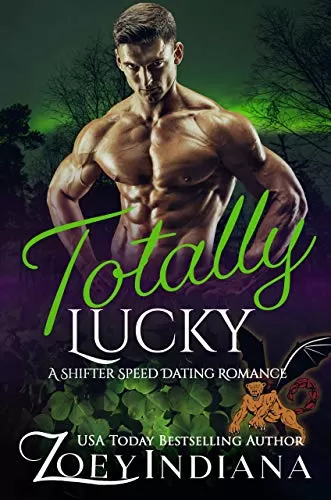 Totally Lucky: A Shifter Speed Dating Romance (The Shifter Speed Dating #6) by Zoey Indiana