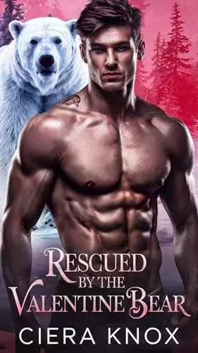 Rescued by the Valentine Bear (Mate Match #1) by Ciera Knox