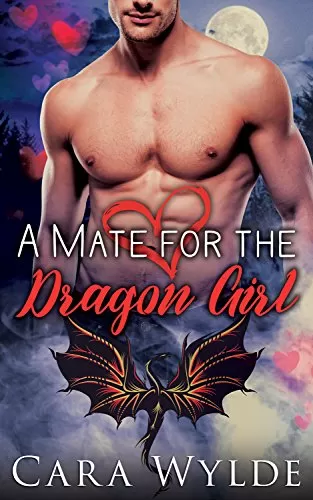 A Mate for the Dragon Girl: A Valentine's Day Dragon-Shifter Romance by Cara Wylde