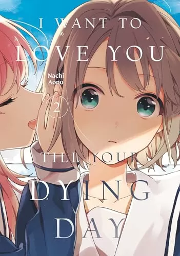 I Want to Love You Till Your Dying Day 2 (I Want to Love You Till Your Dying Day #2) by Nachi Aono