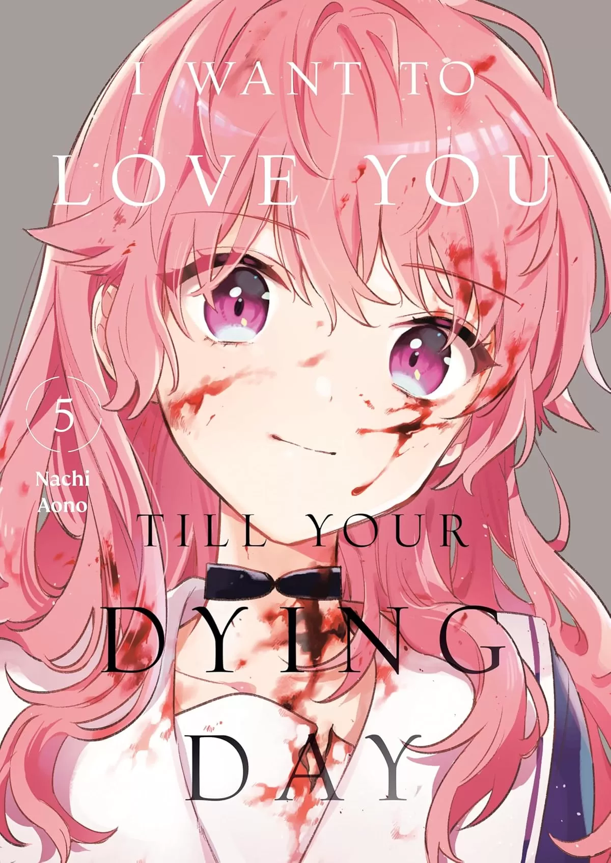 I Want to Love You Till Your Dying Day 5 (I Want to Love You Till Your Dying Day #5) by Nachi Aono