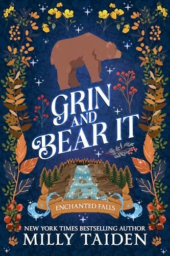 Grin and Bear It: A Paranormal Small Town Cozy Shifter Romance Series - with Heat (Enchanted Falls #2) by Milly Taiden