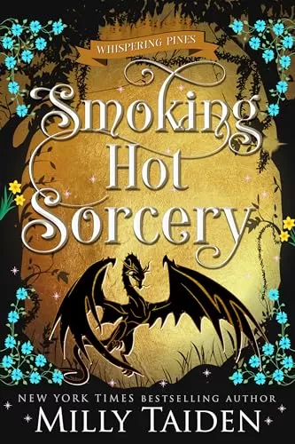 Smoking Hot Sorcery: A Paranormal Small Town Cozy Shifter Romance Series - with Heat (Whispering Pines #4) by Milly Taiden