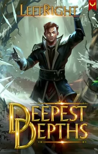 Deepest Depths: A LitRPG Adventure (Deepest Depths #1) by LeftRight