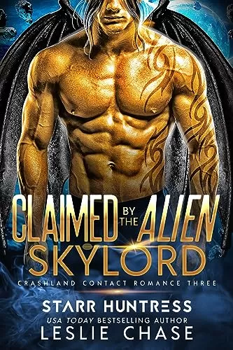 Claimed by the Alien Skylord (Crashland Contact Romances #3) by Starr Huntress, Leslie Chase