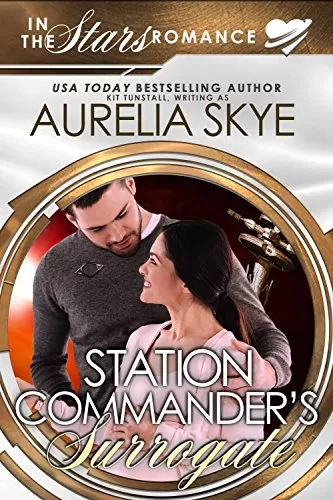 Station Commander's Surrogate: Olympus Station #1 (In The Stars Romance #1) by Aurelia Skye