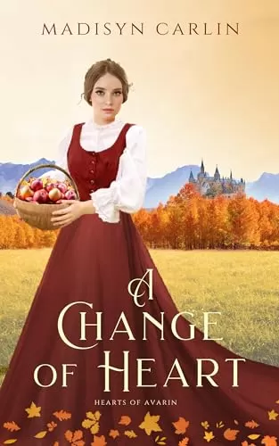 A Change of Heart (Hearts of Avarin #1) by Madisyn Carlin