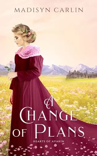 A Change of Plans (Hearts of Avarin #2) by Madisyn Carlin