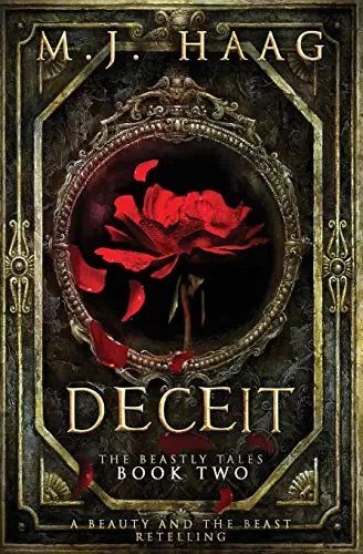 Deceit: A Beauty and the Beast Novel (Beastly Tales #2) by M.J. Haag