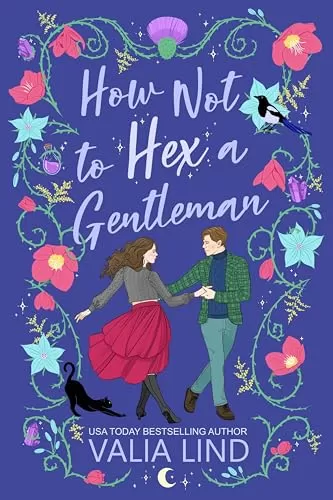 How Not to Hex a Gentleman: A Witchy Cozy Rom-Com (Witches of Edinburgh) by Valia Lind