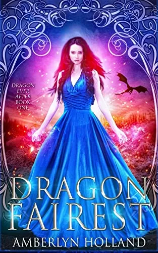 Dragon Fairest (Dragon Ever After #1) by Amberlyn Holland
