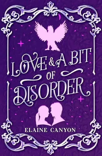 Love & A Bit of Disorder by Elaine Canyon