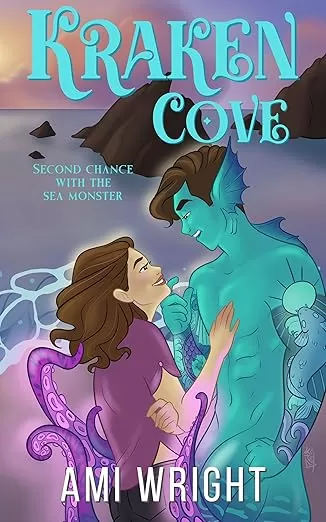 Kraken Cove: Second Chance With The Sea Monster (Kraken Cove #1) by Ami Wright