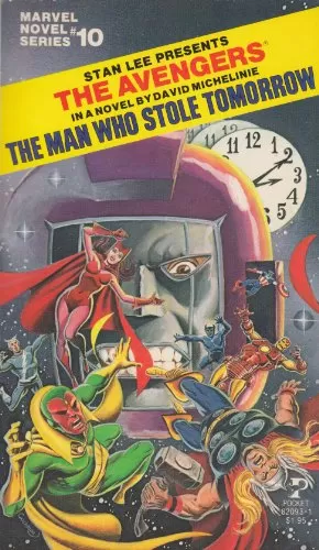 The Man Who Stole Tomorrow: Stan Lee Presents The Avengers (Marvel Novel Series #10) by David Michelinie