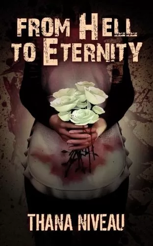 From Hell to Eternity by Thana Niveau