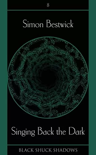 Singing Back the Dark (Black Shuck Shadows #8) by Simon Bestwick