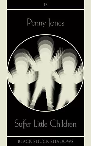 Suffer Little Children (Black Shuck Shadows #13) by Penny Jones