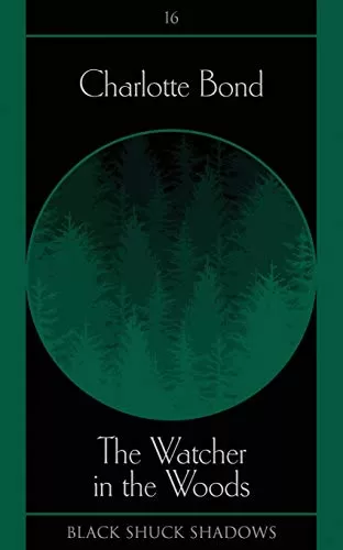 The Watcher in the Woods (Black Shuck Shadows #16) by Charlotte Bond