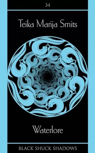 Waterlore (Black Shuck Shadows #34) by Teika Marija Smits