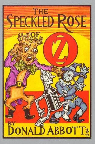 The Speckled Rose of Oz (Oz) by Donald Abbott