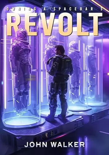 Revolt (Owning a Spacebar #3) by John Walker