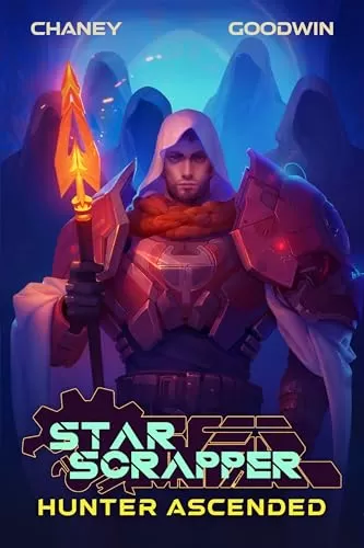 Hunter Ascended (Star Scrapper #10) by J.N. Chaney, Matthew A. Goodwin