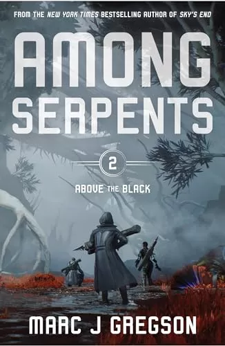Among Serpents (Above the Black #2) by Marc J Gregson