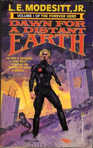 Dawn for a Distant Earth (The Forever Hero #1) by L. E. Modesitt, Jr.