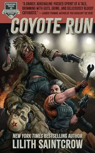 Coyote Run (Amazing Tales of Antifascist Action #1) by Lilith Saintcrow