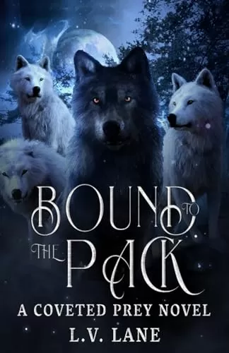 Bound to the Pack: A Dark Protectors Fantasy Romance (Coveted Prey #6) by L.V. Lane