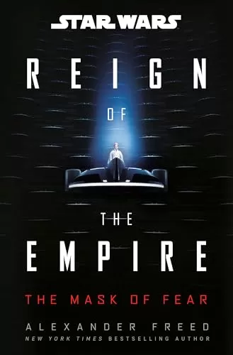 The Mask of Fear (Star Wars: Reign of the Empire #1) by Alexander Freed
